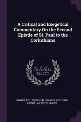 A Critical and Exegetical Commentary On the Second Epistle of St. Paul to the Corinthians