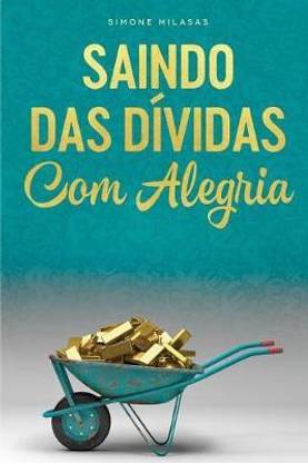 SAINDO DAS DIVIDAS COM ALEGRIA - Getting Out of Debt Portuguese