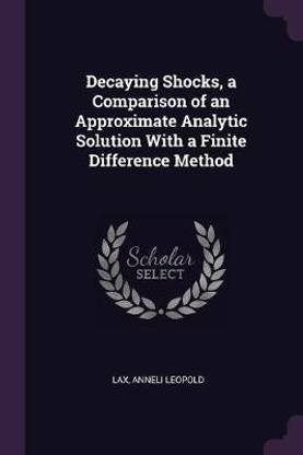 Decaying Shocks, a Comparison of an Approximate Analytic Solution With a Finite Difference Method