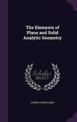 The Elements of Plane and Solid Analytic Geometry