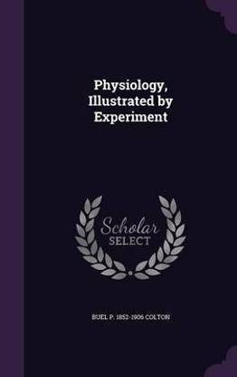 Physiology, Illustrated by Experiment