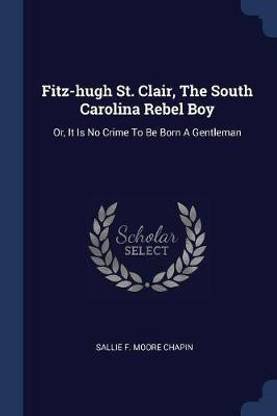 Fitz-hugh St. Clair, The South Carolina Rebel Boy