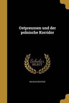 Ostpreussen und der polnische Korridor