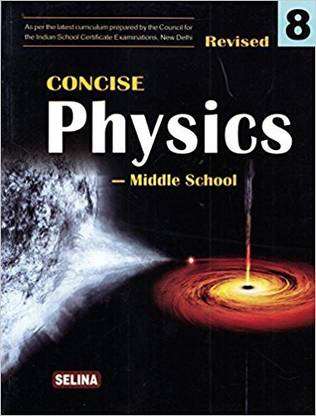 Selina Concise Physics - Middle School For Class 8