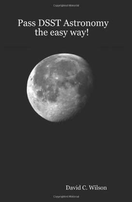 Pass DSST Astronomy The Easy Way!: Study Guide For The Dsst Astronomy Exam!