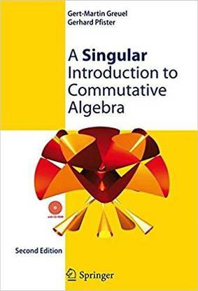 Singular Introduction To Commutative Algebra, 2Nd Edition