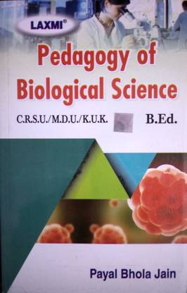 PEDAGOGY OF BIOLOGICAL SCIENCE  - BED FIRST YEAR BOOK