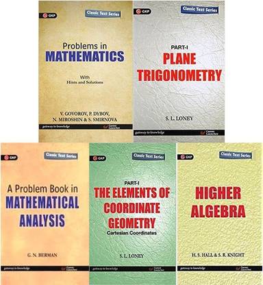 GKP Mathematics Of Set 5 Books ( SL LONEY TRIGO + S L LONEY COORDINATE GEOMETRY + PROBLEM MATHS A I PRILPKO + MATHEMATICS G N BURMAN, CALCULUS OF ONE VARIABLE