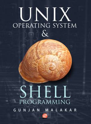 Unix Operating System & Shell Programming by Gunjan Malakar
