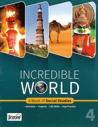 PRISTINE , INCREDIBLE WORLD ( A BOOK OF SOCIAL STUDIES ) CLASS - 4