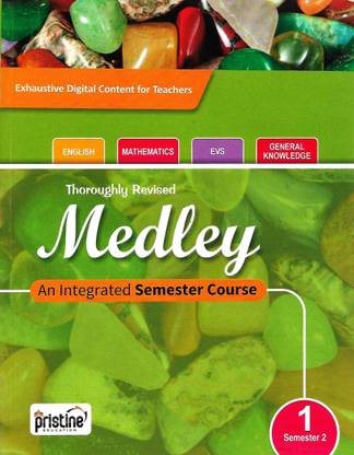 SRIJAN, PRISTINE MEDLEY AN INTEGRATED SEMESTER COURSE SEMESTER - 2 CLASS - 1 ( THOROUGHLY REVISED )