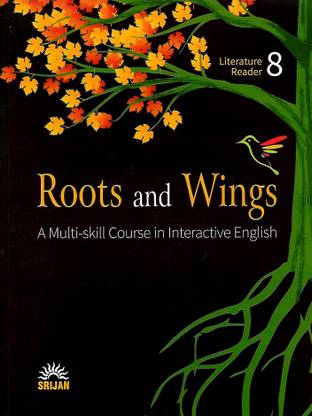 SRIJAN, ROOTS AND WINGS LITERATURE READER -8 ( A MULTI-SKILL COURSE IN INTERACTIVE ENGLISH )