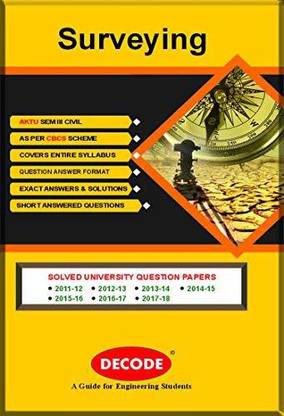 DECODE- Surveying for AKTU (SEM-III COURSE-2016)