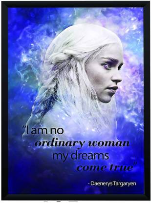 Game Of Thrones Daenerys Targaryen Khaleesi Motivational Inspirational Quote My Dreams Come True Poster A3+ 13 x 19 Frame Paper Print