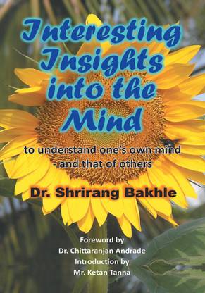 Interesting Insights into the Mind to understand one's own mind - and that of others