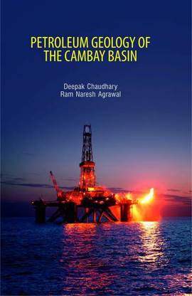 Petroleum Geology of the Cambay Basin, Gujarat, India