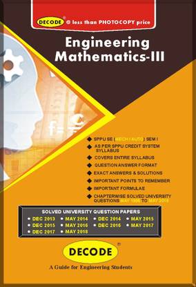 DECODE-Engineering Mathematics - III for SPPU (SE MECH/AUTO SEM-I COURSE-2015)