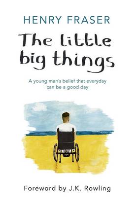 The Little Big Things  - A Young ManÃÂ¢ÃÂÃÂs Belief That Every Day Can Be A Good Day