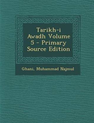 Tarikh-I Awadh Volume 5 - Primary Source Edition