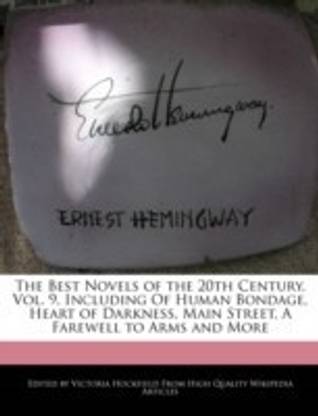 The Best Novels of the 20th Century, Vol. 9, Including of Human Bondage, Heart of Darkness, Main Street, a Farewell to Arms and More
