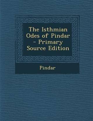 The Isthmian Odes of Pindar - Primary Source Edition