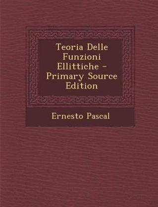 Teoria Delle Funzioni Ellittiche - Primary Source Edition