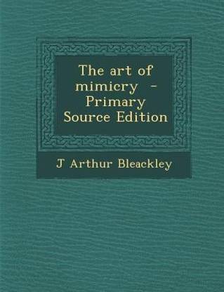 The Art of Mimicry - Primary Source Edition