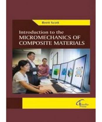 Introduction To The Micromechanics Of Composite Materials