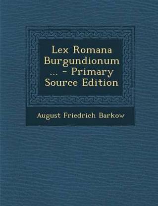 Lex Romana Burgundionum... - Primary Source Edition