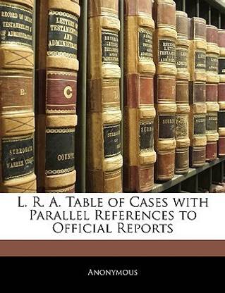 L. R. A. Table of Cases with Parallel References to Official Reports