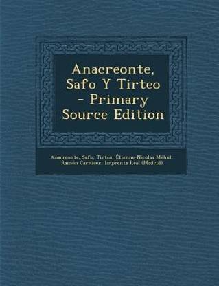 Anacreonte, Safo y Tirteo - Primary Source Edition