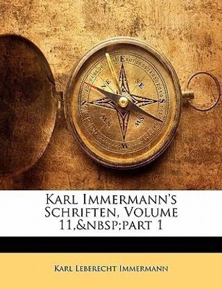 Karl Immermann's Schriften, Volume 11, Part 1