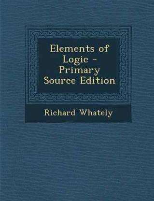 Elements of Logic - Primary Source Edition