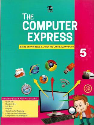 TARUN , THE COMPUTER EXPRESS CLASS - 5 ( BASED ON WINDOWS 8.1 WITH MS OFFICE 2010 VERSION )