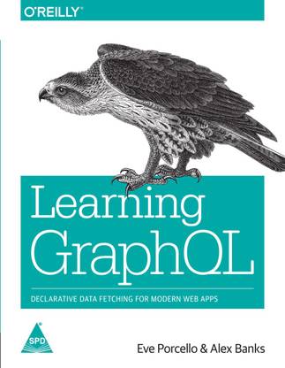 Learning GraphQL: Declarative Data Fetching for Modern Web Apps