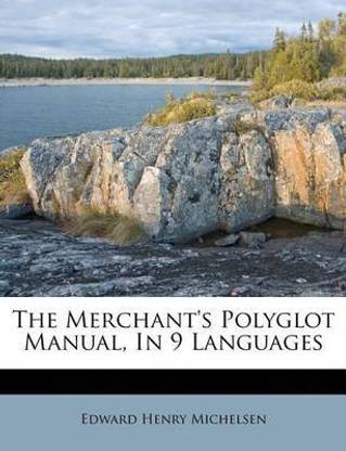 The Merchant's Polyglot Manual, in 9 Languages
