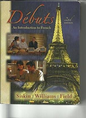 Debuts - an Introduction to French (2nd Edition) (English and French Edition)