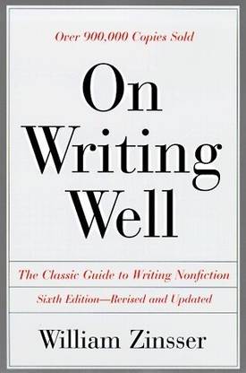 On Writing Well: The Classic Guide to Writing Nonfiction
