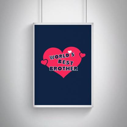 Cool, Trendy, Quirky Posters "Rakhi Gift for your bhai - Best brother" Add some quirkiness to your walls Rolled Posters Frame not Included (12 x 18 IN) Fine Art Print