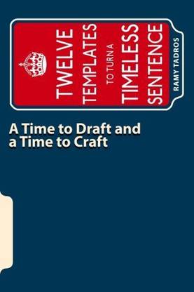 Genrc A Time to Draft and a Time to Craft: Twelve Templates to Turn a Timeless Sentence