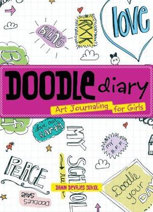 GIBBS SMITH Doodle Diary: Art Journaling for Girls