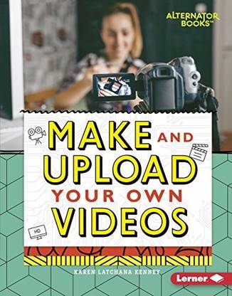 Genrc Make and Upload Your Own Videos (Digital Makers (Alternator Books ))