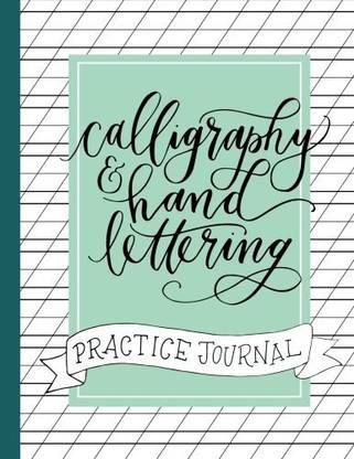 Genrc Calligraphy and Hand Lettering Practice Journal: Alphabet, Dot Grid and Lined Guide Practice Sheets Workbook