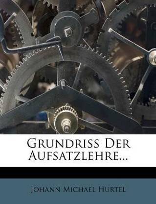 Grundriss Der Aufsatzlehre...