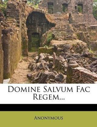 Domine Salvum Fac Regem...