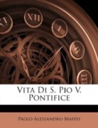 Vita Di S. Pio V. Pontifice