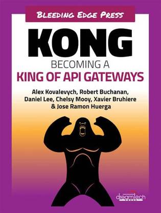 KONG Becoming a King of API Gateways