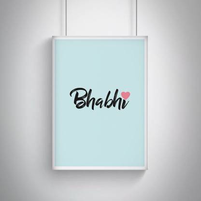 Cool, Trendy, Quirky Posters "Love you Bhabhi - Best bhabhi gifts" Add some quirkiness to your walls Rolled Posters Frame not Included (12 x 18 IN) Fine Art Print