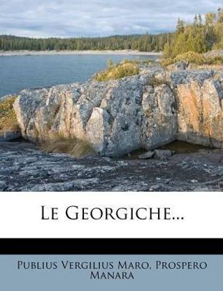Le Georgiche...