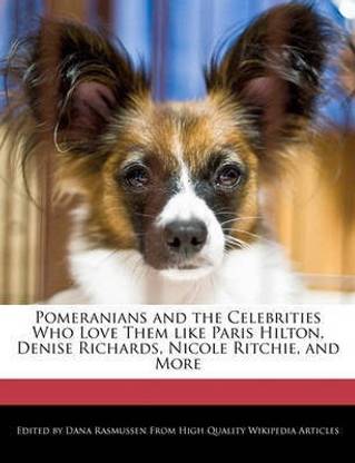 Pomeranians and the Celebrities Who Love Them Like Paris Hilton, Denise Richards, Nicole Ritchie, and More